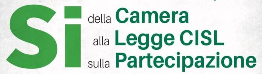 LA CAMERA DICE SI' ALLA LEGGE SULLA PARTECIPAZIONE DELLA CISL